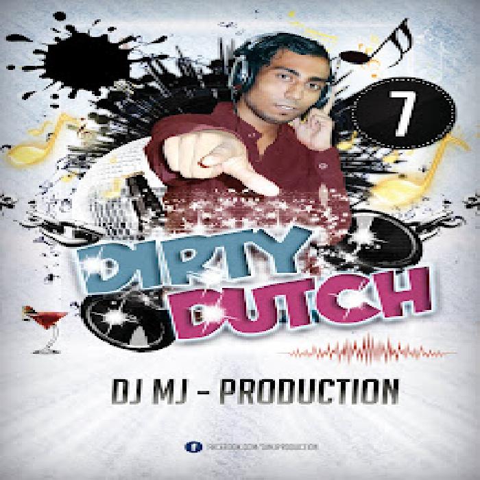 Dj Mj Production - Dirty Dutch Vol. 7
